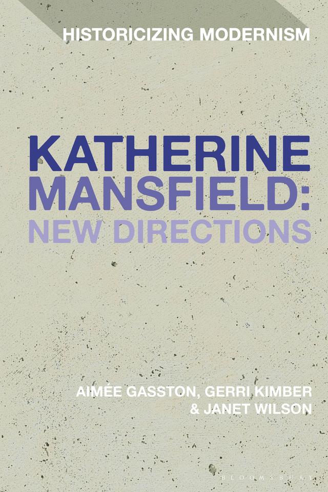 Katherine Mansfield: New Directions by Aimée Gasston, Gerri Kimber, Janet Wilson