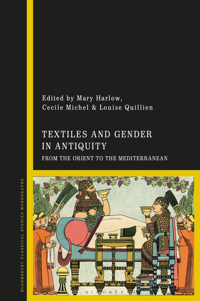 Textiles and Gender in Antiquity by Cecile Michel, Louise Quillien, Mary Harlow