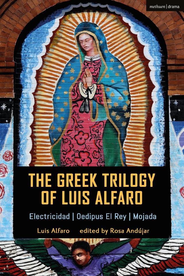 The Greek Trilogy of Luis Alfaro by Luis Alfaro, Rosa Andújar