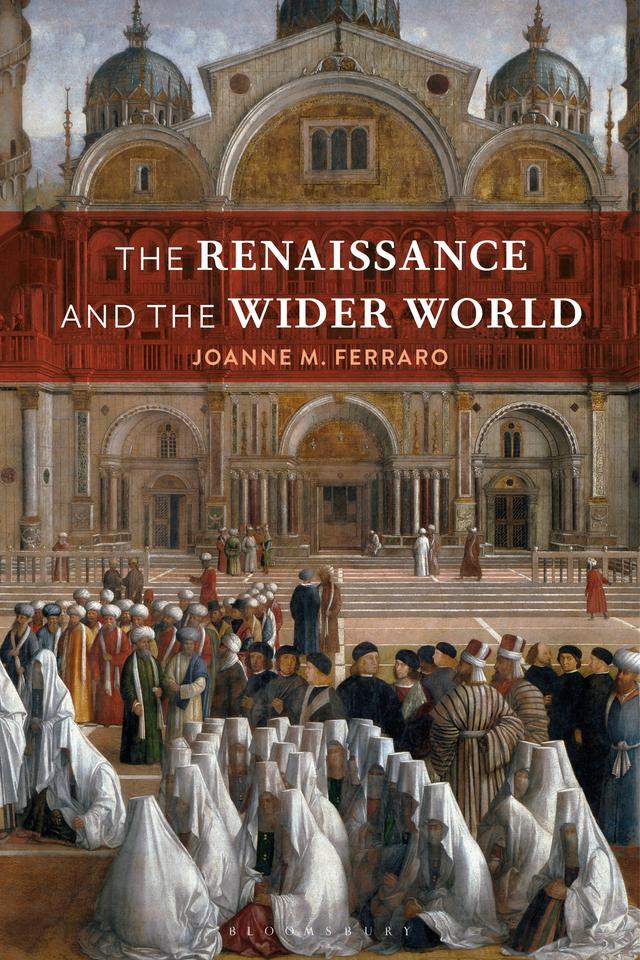The Renaissance and the Wider World by Joanne M. Ferraro
