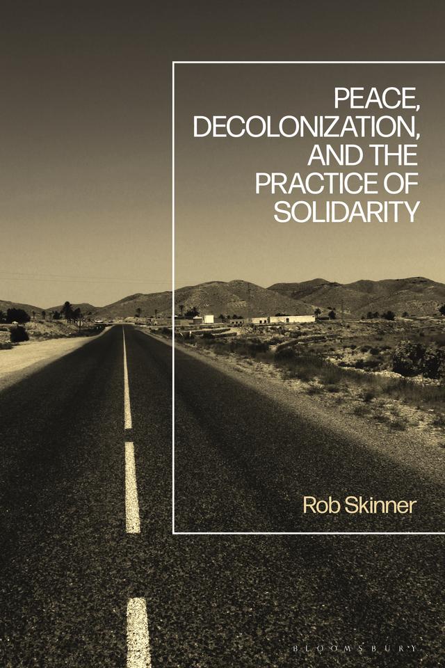 Peace, Decolonization, and the Practice of Solidarity by 
