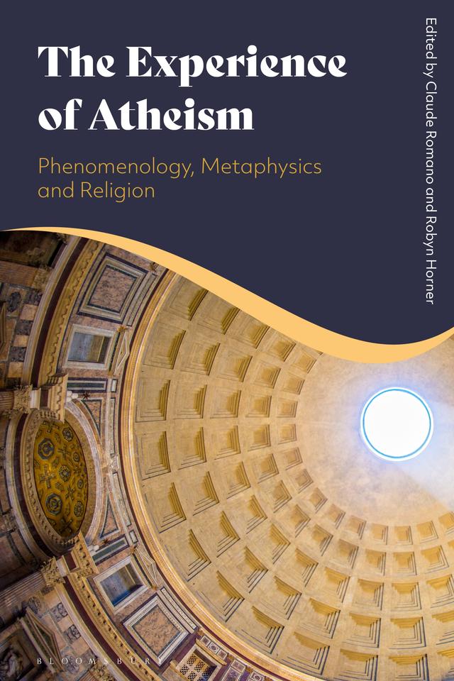 The Experience of Atheism: Phenomenology, Metaphysics and Religion by 