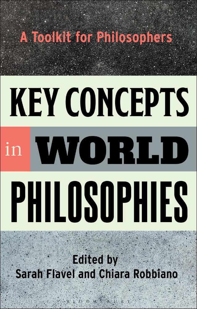 Key Concepts in World Philosophies by Chiara Robbiano, Sarah Flavel