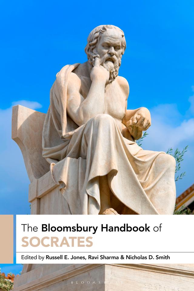 The Bloomsbury Handbook of Socrates by Nicholas D. Smith, Ravi Sharma, Russell E. Jones