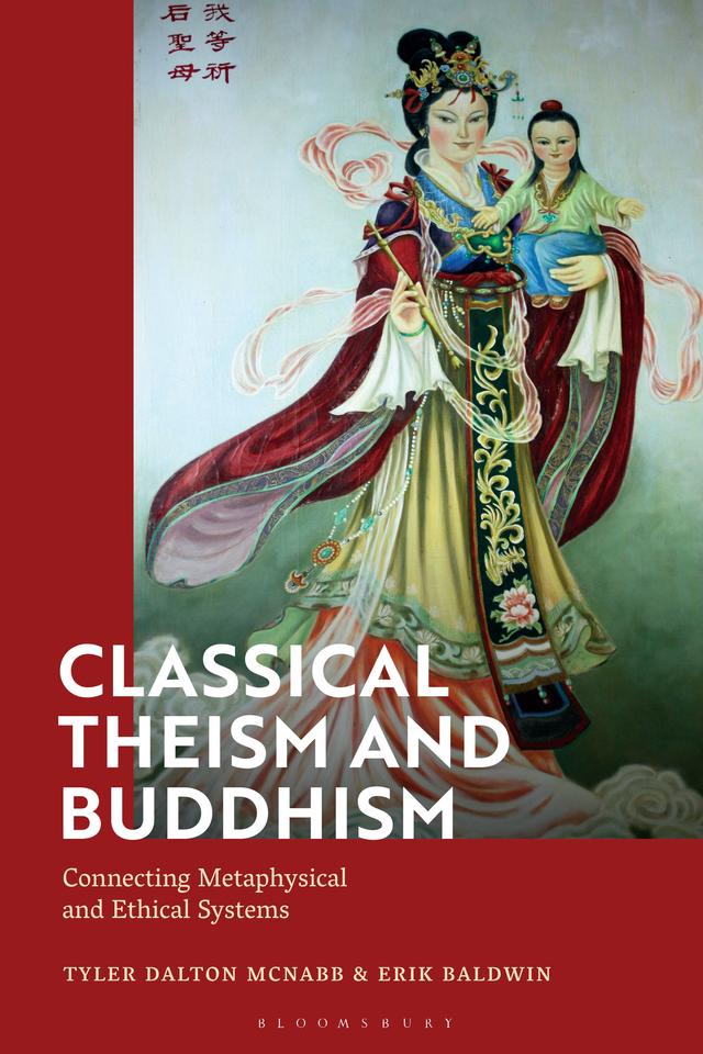 Classical Theism and Buddhism by Erik Baldwin, Tyler Dalton McNabb