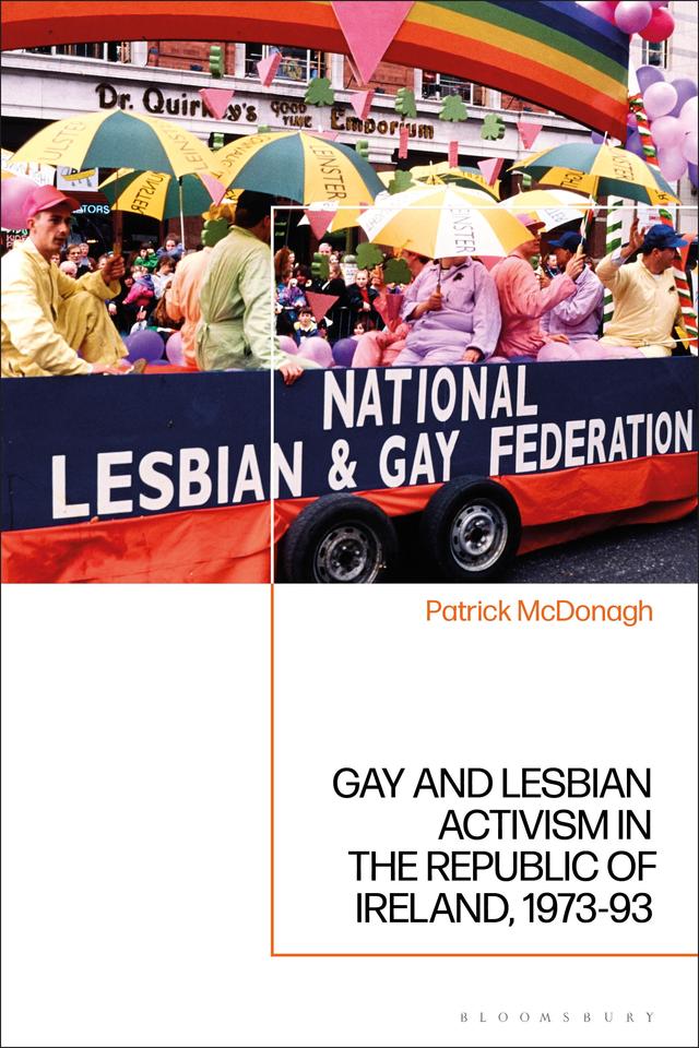 Gay and Lesbian Activism in the Republic of Ireland, 1973-93 by 
