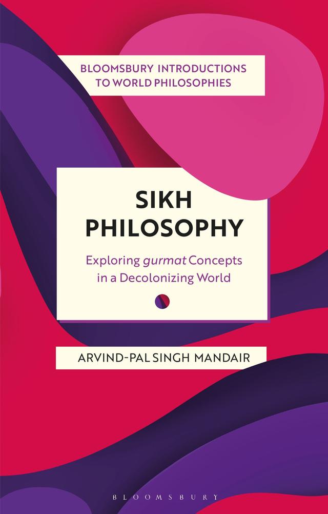 Sikh Philosophy by Arvind-Pal Singh Mandair
