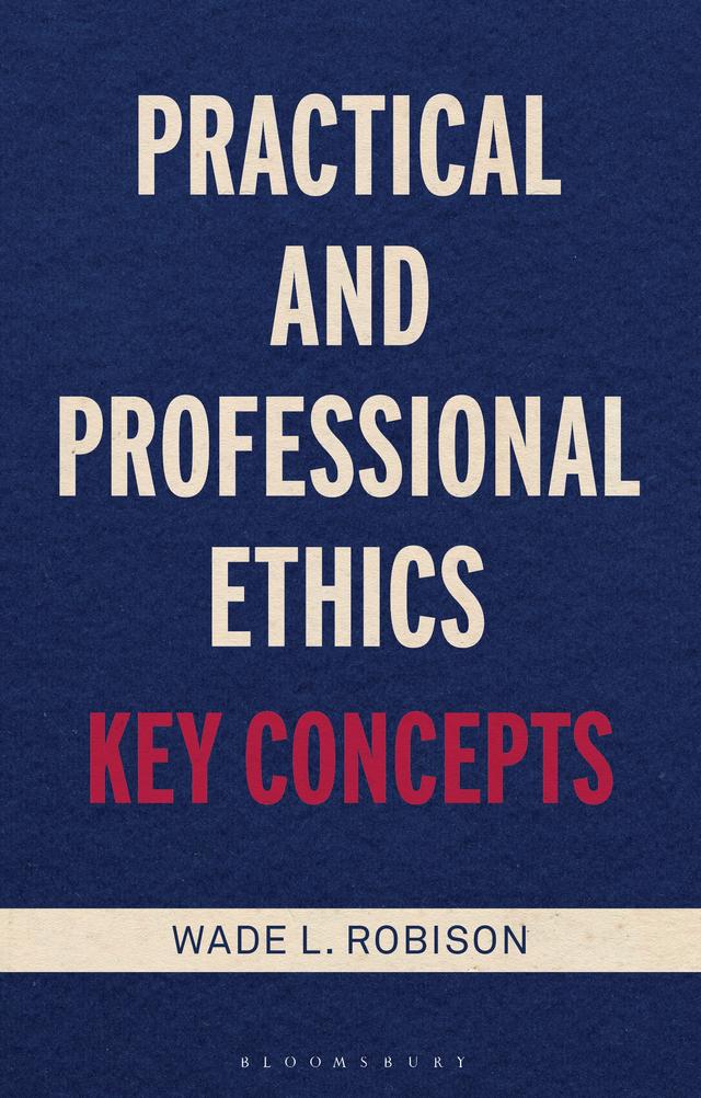 Practical and Professional Ethics by Wade L. Robison