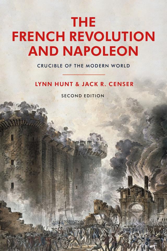 The French Revolution and Napoleon by Jack R. Censer, Lynn Hunt