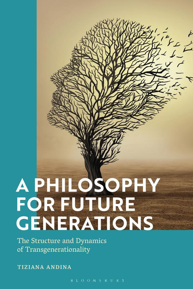 A Philosophy for Future Generations by Tiziana Andina