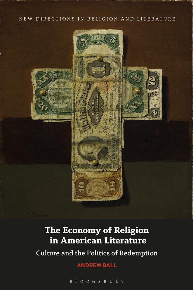 The Economy of Religion in American Literature by Andrew Ball