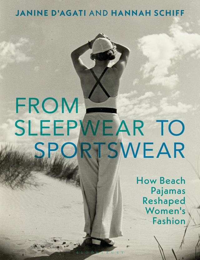 From Sleepwear to Sportswear by Hannah Schiff, Janine D'Agati
