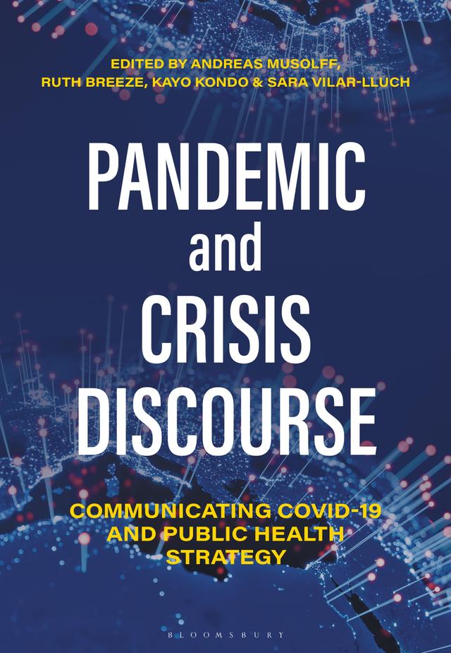 Pandemic and Crisis Discourse by Andreas Musolff, Kayo Kondo, Ruth Breeze, Sara Vilar-Lluch