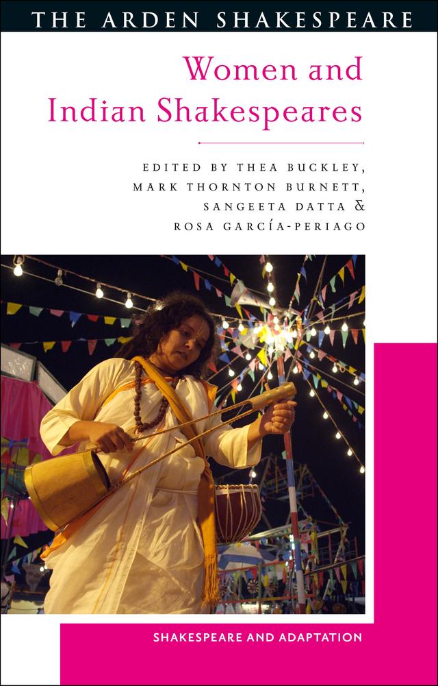 Women and Indian Shakespeares by Mark Thornton Burnett, Rosa García-Periago, Sangeeta Datta, Thea Buckley