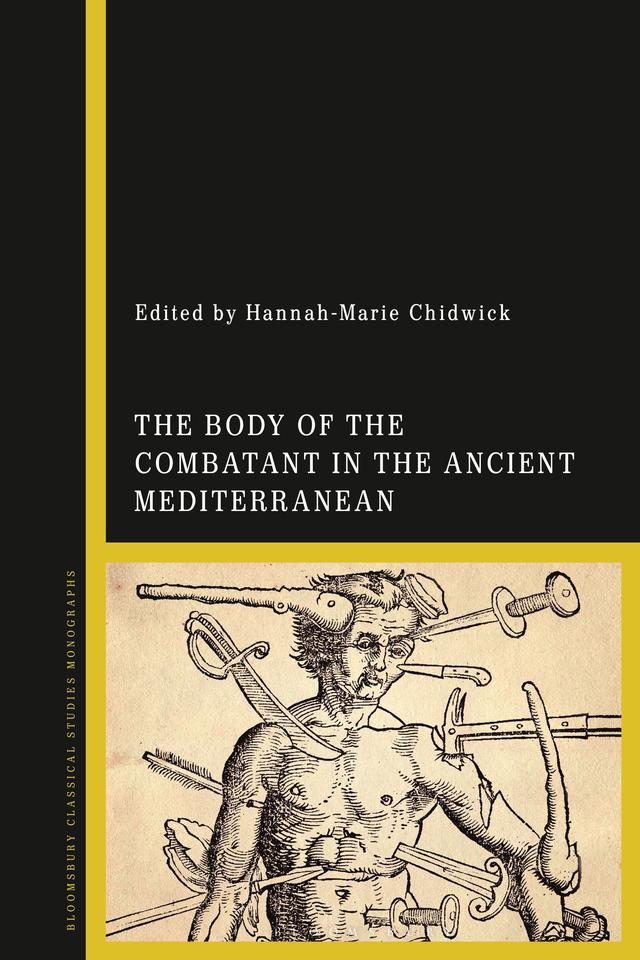 The Body of the Combatant in the Ancient Mediterranean by Hannah-Marie Chidwick