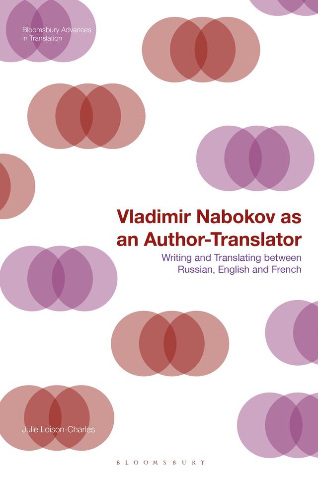 Vladimir Nabokov as an Author-Translator by Julie Loison-Charles