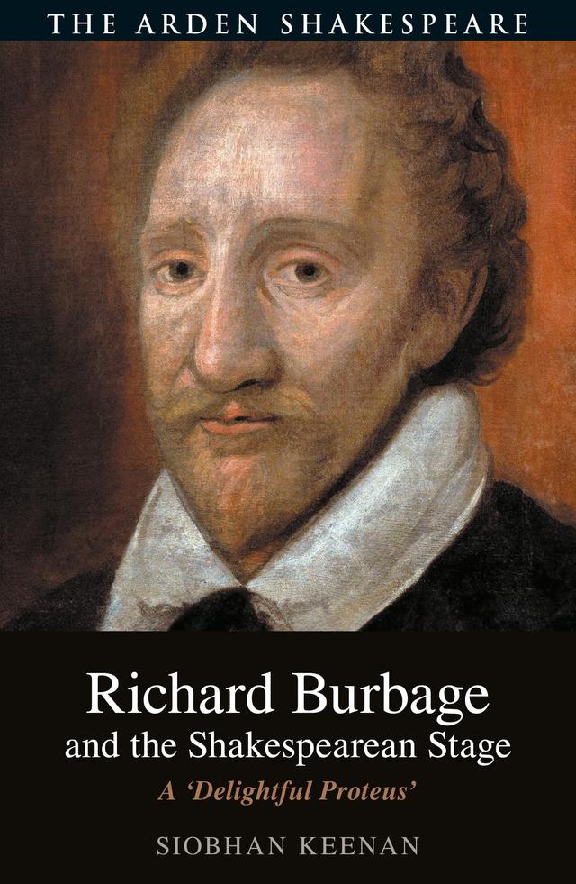 Richard Burbage and the Shakespearean Stage by 