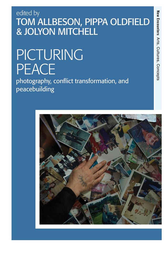 Picturing Peace by Jolyon Mitchell, Pippa Oldfield, Tom Allbeson