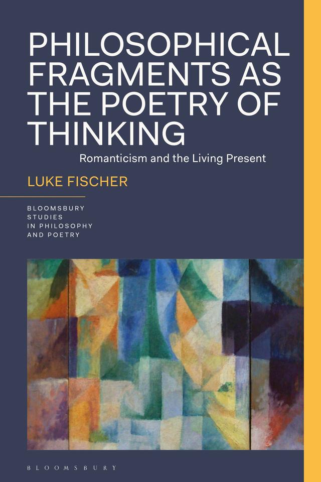 Philosophical Fragments as the Poetry of Thinking by Luke Fischer