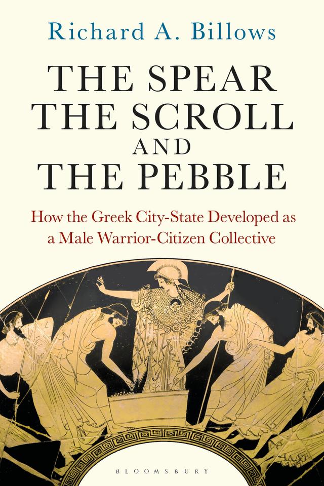The Spear, the Scroll, and the Pebble by Richard A. Billows