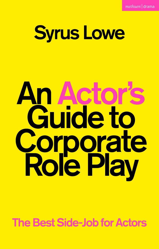 An Actor’s Guide to Corporate Role Play by 