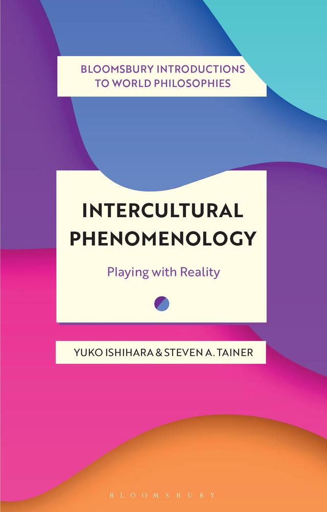 Intercultural Phenomenology by Steven A. Tainer, Yuko Ishihara