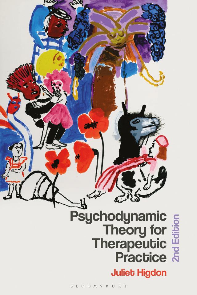 Psychodynamic Theory for Therapeutic Practice by Juliet Higdon