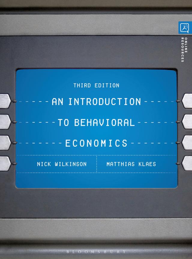 An Introduction to Behavioral Economics by Nick Wilkinson, Matthias Klaes