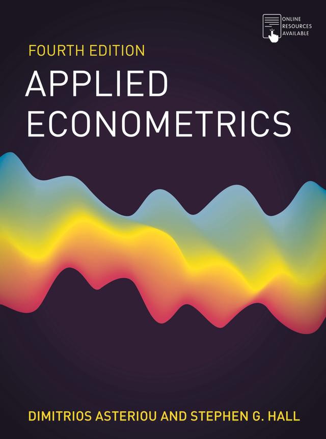 Applied Econometrics by Stephen G. Hall, Dimitrios Asteriou