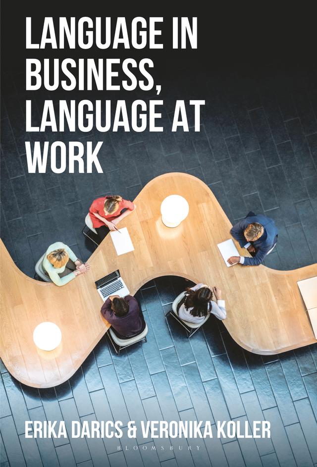 Language in Business, Language at Work by Veronika Koller, Erika Darics