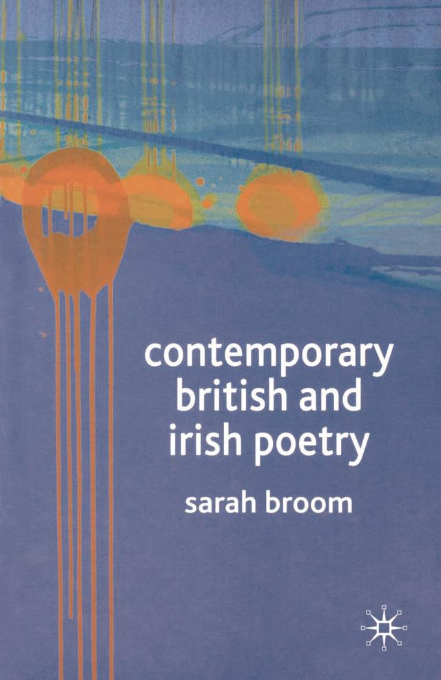 Contemporary British and Irish Poetry by Sarah Broom
