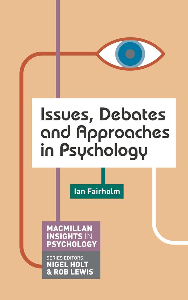 Issues, Debates and Approaches in Psychology by Ian Fairholm