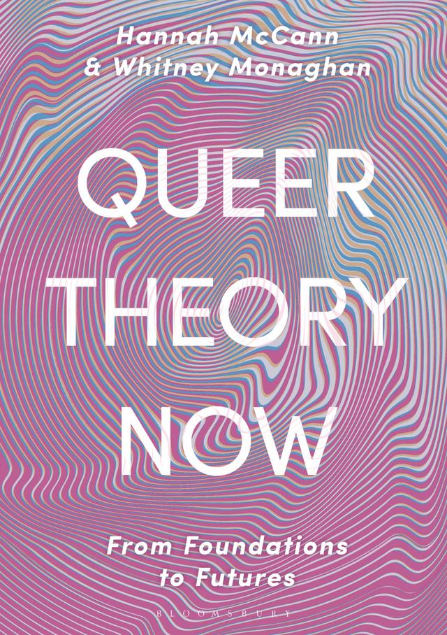 Queer Theory Now by Hannah McCann, Whitney Monaghan