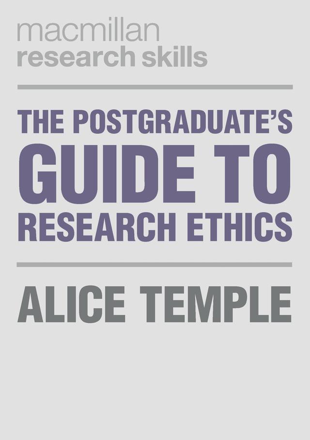 The Postgraduate's Guide to Research Ethics by Alice Temple