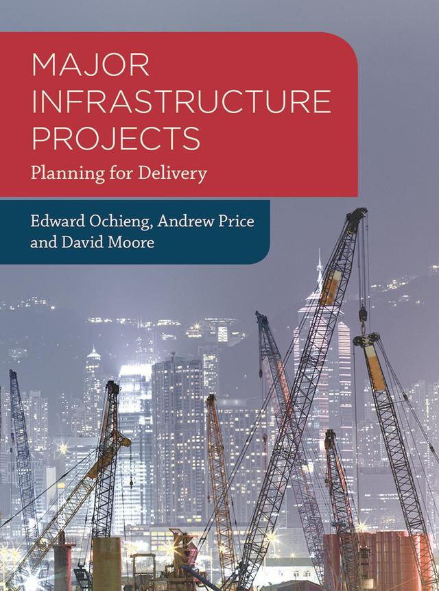 Major Infrastructure Projects by Andrew Price, David Moore, Edward Ochieng
