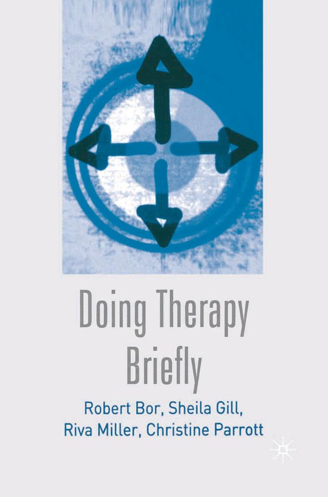Doing Therapy Briefly by Riva Miller, Robert Bor, Sheila Gill