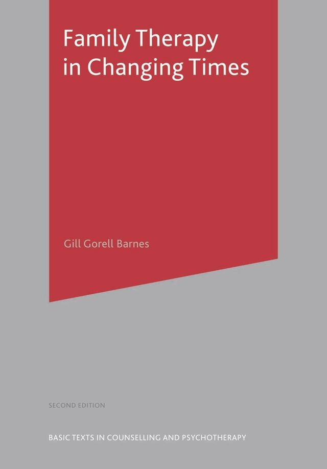 Family Therapy in Changing Times by Gill Gorell Barnes