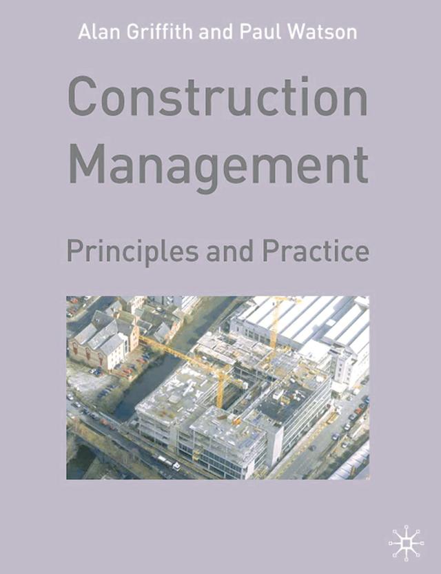 Construction Management by Alan Griffith, Paul Watson