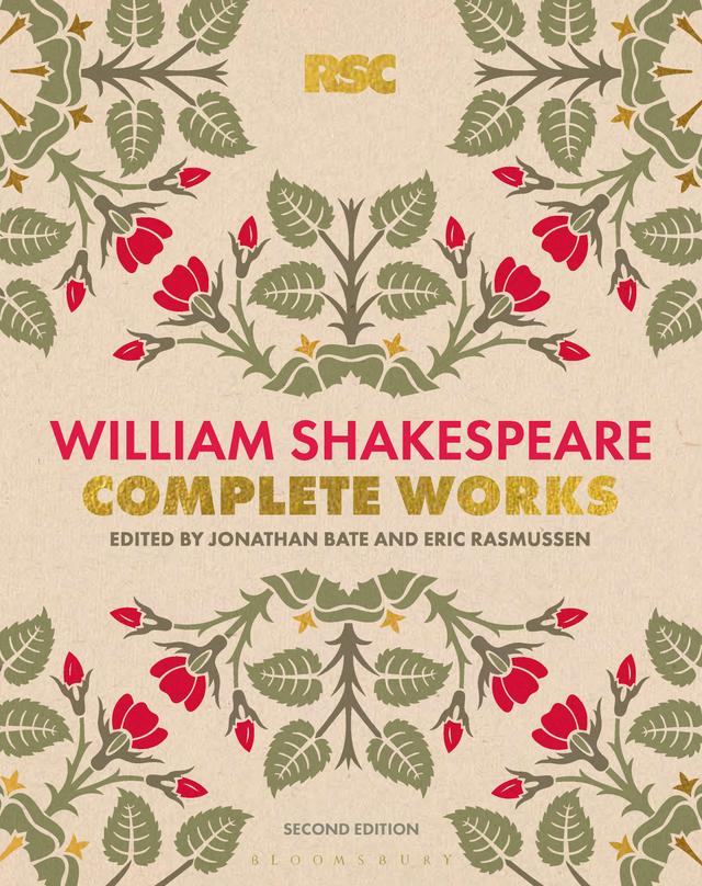 The RSC Shakespeare: The Complete Works by Eric Rasmussen, Jonathan Bate, William Shakespeare