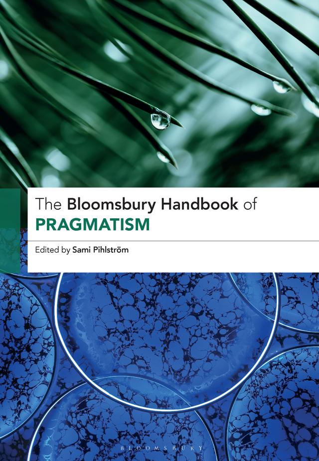 The Bloomsbury Handbook of Pragmatism by Sami Pihlström