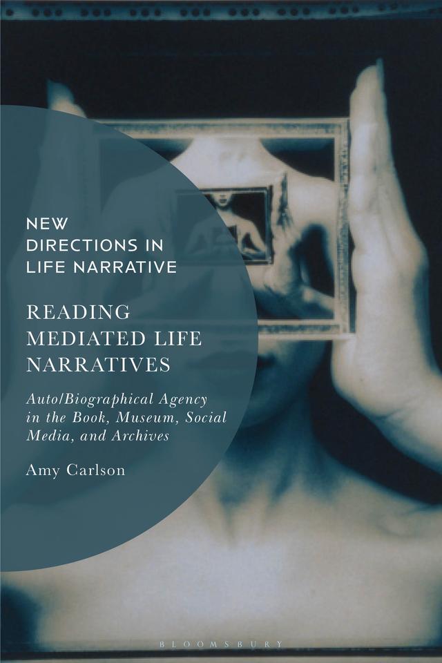 Reading Mediated Life Narratives by 