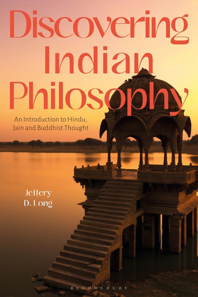 Discovering Indian Philosophy by Jeffery D. Long