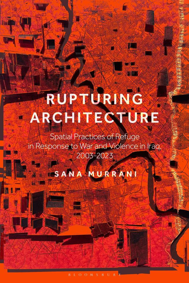 Rupturing Architecture by Sana Murrani