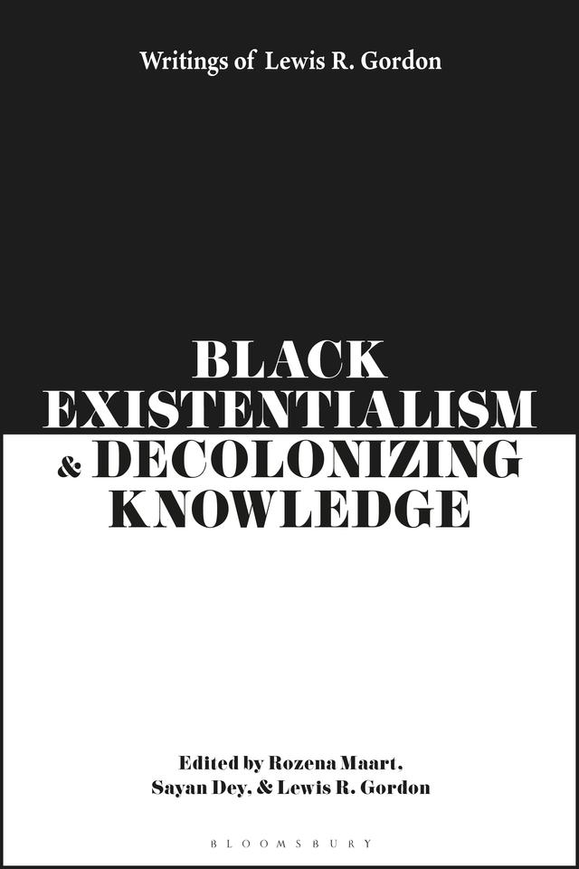 Black Existentialism and Decolonizing Knowledge by 