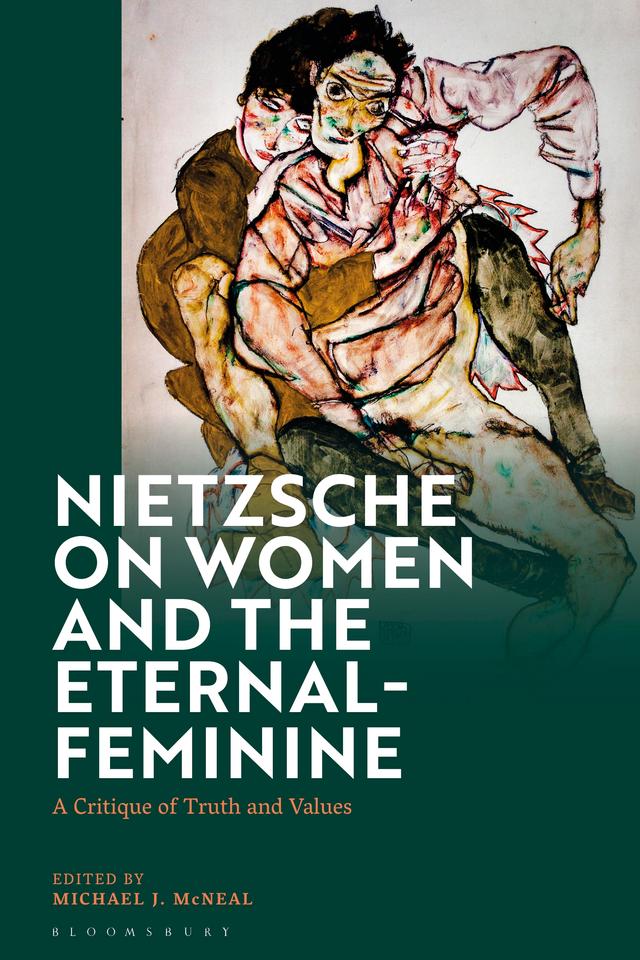 Nietzsche on Women and the Eternal-Feminine by Michael J. McNeal