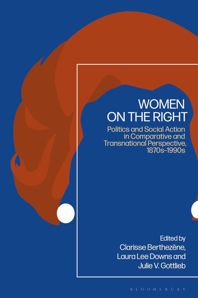Women on the Right by Clarisse Berthezène, Julie V. Gottlieb, Laura Lee Downs