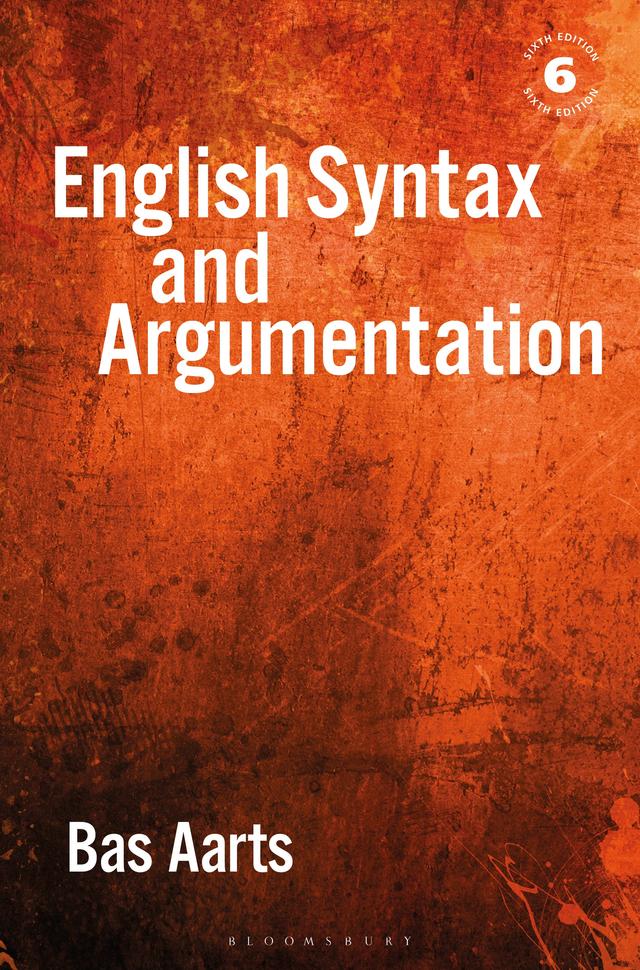 English Syntax and Argumentation by Bas Aarts