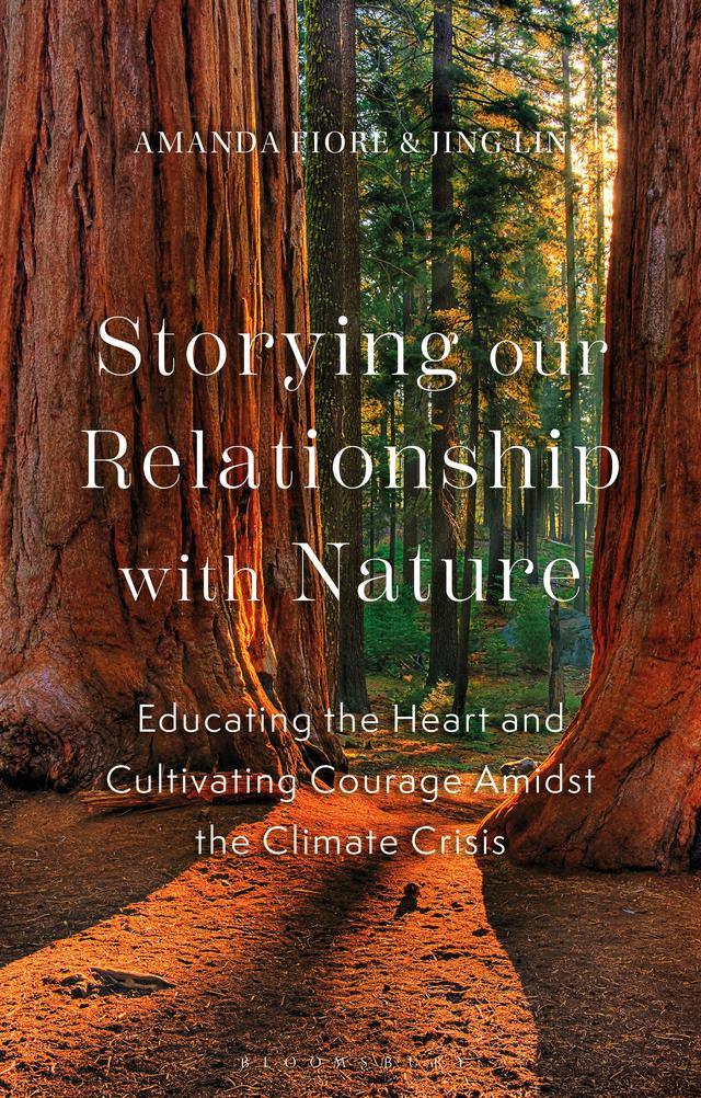Storying our Relationship with Nature by Amanda Fiore, Jing Lin