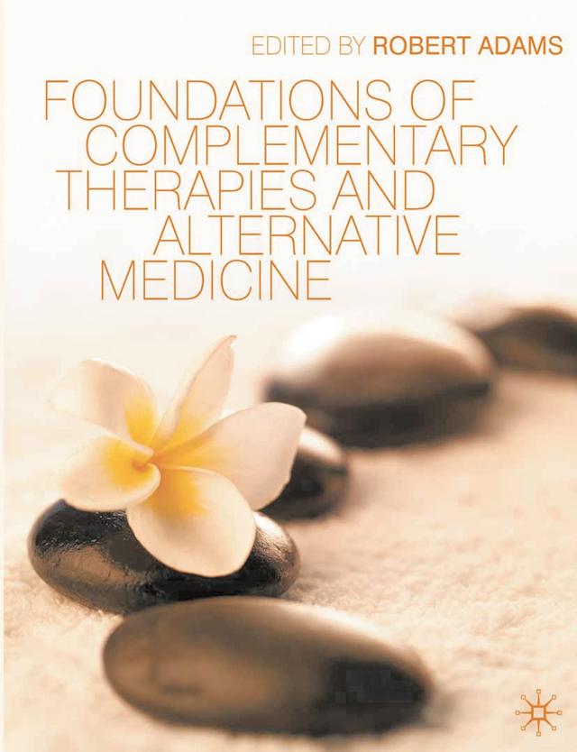 Foundations of Complementary Therapies and Alternative Medicine by 