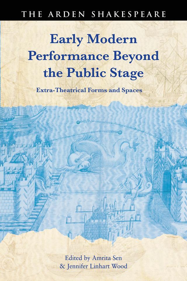 Early Modern Performance Beyond the Public Stage by 